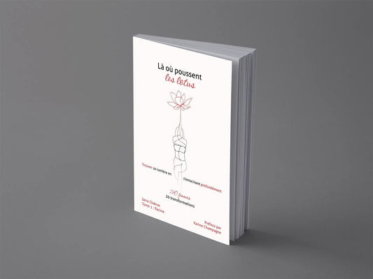 Livre "Là où poussent les lotus - chakra racine"